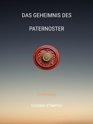 cover image of Das Geheimnis des Paternoster, Reise in andere Welt, Rätselhaft, Heranwachsende, Pubertät, Spiritualität, Sinn, Seele, Innerer Wachstum